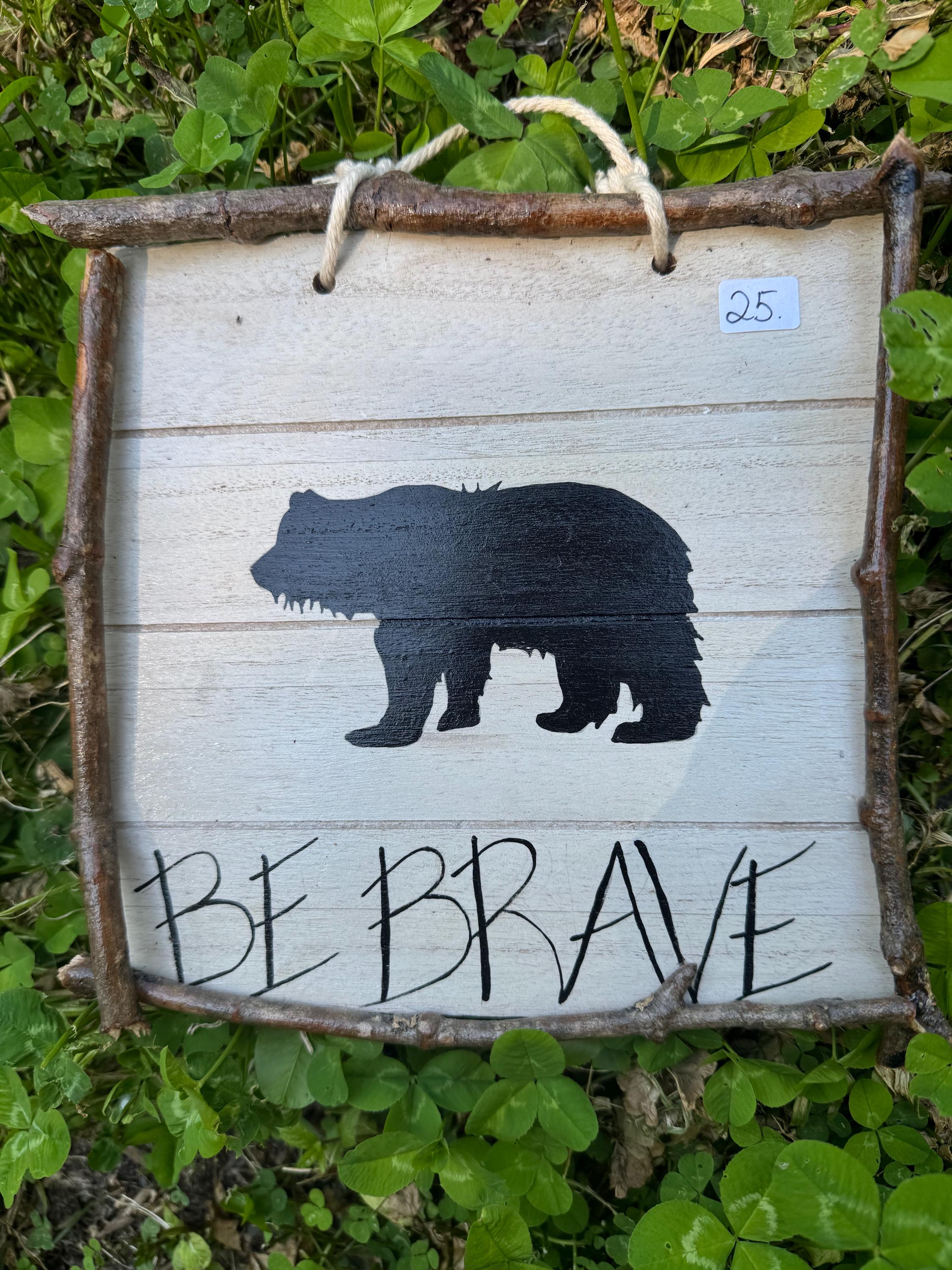 Be Brave Bear Sign
